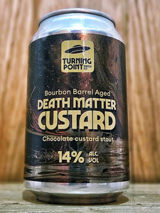 Turning Point - Death Matter Custard (Bourbon BA)