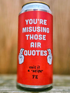 Pretty Decent Beer Co - You’re Misusing Those Air Quotes