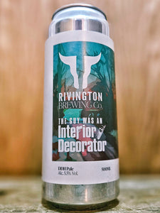 Rivington Brewing - The Guy Was An Interior Decorator