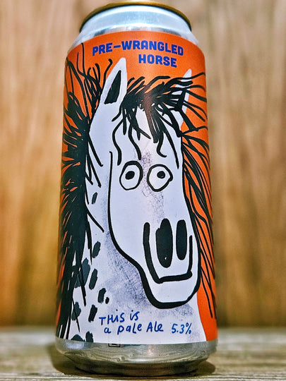 Pretty Decent Beer Co - Pre-Wrangled Horse Pretty Decent Beer Co - Pre-Wrangled Horse