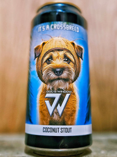 Dogs Window Brewery - Its A Crossbreed Coconut Dogs Window Brewery - Its A Crossbreed Coconut