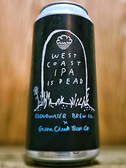 Cloudwater Brew Co. West Coast IPA Is Dead