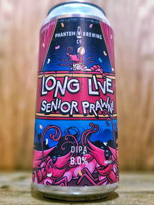 Phantom Brewing Co - Long Live Senior Prawn