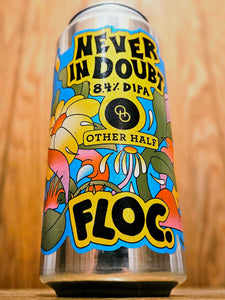 Floc Brewing v Other Half - Never In Doubt