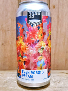 Pressure Drop - Even Robots Dream - ALESALE BBE 241220