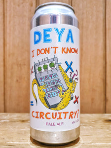 DEYA - I Don't Know Circuitry?