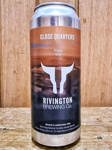 Rivington Brewing Co - Close Quarters