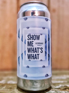 Verdant Brewing - Show Me What's What