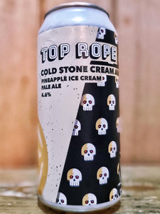 Top Rope	- Cold Stone Cream Austin: Pineapple Edition