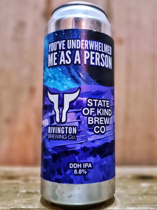 Rivington Brewing Co v State Of Kind - You've Underwhelmed Me As A Person