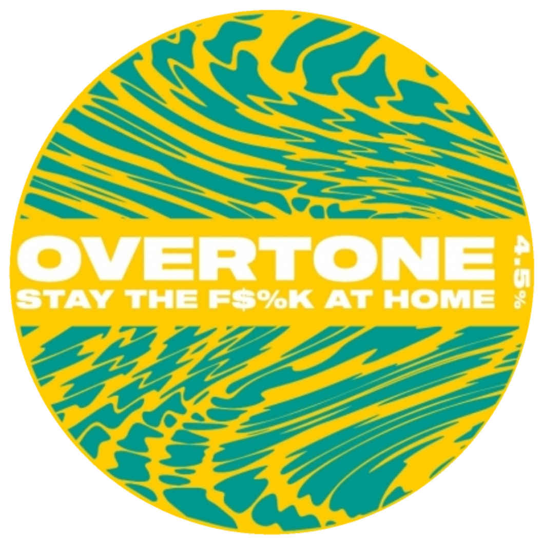 Draft: Overtone - Stay The F$%k At Home (4.5%)