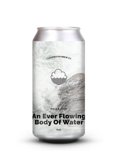 Cloudwater - An Ever Flowing Body Of Water